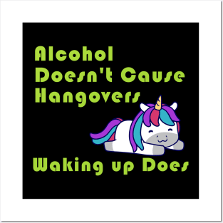 Alcohol Doesn't Cause Hangovers Unicorn Posters and Art